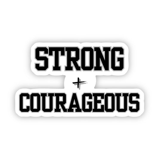 Strong + Courageous Sticker
